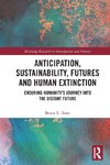 Anticipation, Sustainability, Futures and Human Extinction