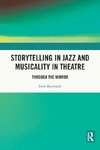 Storytelling in Jazz and Musicality in Theatre