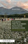 Walking the Teacher's Path with Mindfulness