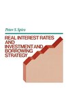 Real Interest Rates and Investment and Borrowing Strategy