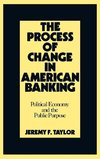 The Process of Change in American Banking