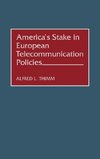 America's Stake in European Telecommunication Policies