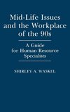 Mid-Life Issues and the Workplace of the 90s