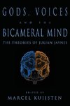 Gods, Voices, and the Bicameral Mind