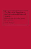 The Law and Structure of the International Financial System