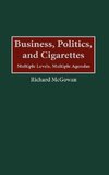 Business, Politics, and Cigarettes