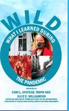 Limited Collector Edition W.I.L.D.  (What I Learned During The Pandemic)