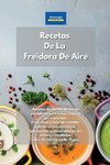 Recetas De La Freidora De Aire