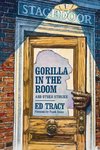 Gorilla in the Room and Other Stories