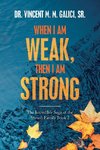 When I Am Weak, Then I Am Strong