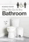 Why We Go to the Bathroom