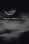 John Omar Larnell Adams' Collected Poems