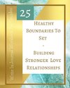 25 Healthy Boundaries To Set - Building Stronger Love Relationships - Write In Journal Workbook For Couples - Teal Gold