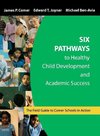 Comer, J: Six Pathways to Healthy Child Development and Acad