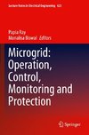 Microgrid: Operation, Control, Monitoring and Protection