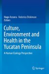 Culture, Environment and Health in the Yucatan Peninsula