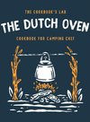 The Dutch Oven Cookbook for Camping Chef