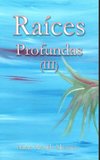 Raíces Profundas (III)