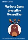 Marlens Gang Operation Murmeltier