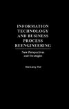 Information Technology and Business Process Reengineering