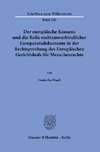 Der europäische Konsens und die Rolle rechtsunverbindlicher Europaratsdokumente in der Rechtsprechung des Europäischen Gerichtshofs für Menschenrechte.