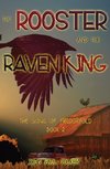 The Rooster and the Raven King