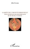 La quête de l'identité personnelle dans les romans de Siegfried Lenz et de Michel Tournier