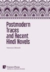 Postmodern Traces and Recent Hindi Novels