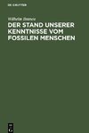 Der Stand unserer Kenntnisse vom fossilen Menschen