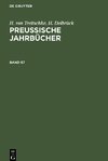 Preußische Jahrbücher, Band 57, Preußische Jahrbücher Band 57