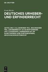 Deutsches Urheber- und Erfinderrecht, Abteilung 1, Allgemeiner Teil. Besonderer Teil: Urheberrecht an Schriftwerken und Tonwerken, Urheberrecht an Kunstwerken und Photographien, Geschmacksmusterrecht