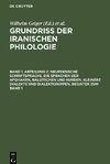 Grundriß der iranischen Philologie, Band 1, Abteilung 2, Neupersische Schriftsprache. Die Sprachen der Afghanen, Balutschen und Kurden. Kleinere Dialekte und Dialektgruppen. Register zum Band 1