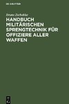 Handbuch militärischen Sprengtechnik für Offiziere aller Waffen