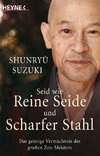 Seid wie reine Seide und scharfer Stahl