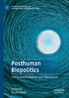 Posthuman Biopolitics