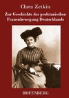 Zur Geschichte der proletarischen Frauenbewegung Deutschlands