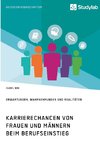 Karrierechancen von Frauen und Männern beim Berufseinstieg. Erwartungen, Wahrnehmungen und Realitäten