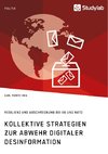 Kollektive Strategien zur Abwehr digitaler Desinformation. Resilienz und Abschreckung bei EU und NATO