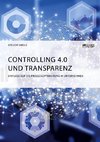 Controlling 4.0 und Transparenz. Einfluss auf die Prozessoptimierung in Unternehmen