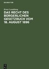 Das Recht des Bürgerlichen Gesetzbuch vom 18. August 1896