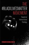 The #BlackLivesMatter Movement