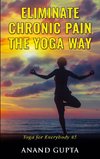 Eliminate Chronic Pain the Yoga Way