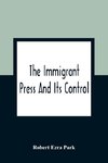 The Immigrant Press And Its Control