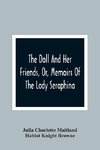 The Doll And Her Friends, Or, Memoirs Of The Lady Seraphina