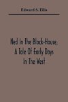 Ned In The Block-House, A Tale Of Early Days In The West