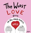 The Worst Love Book in the Whole Entire World