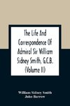 The Life And Correspondence Of Admiral Sir William Sidney Smith, G.C.B. (Volume Ii)