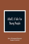 Arbell, A Tale For Young People