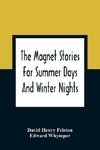 The Magnet Stories For Summer Days And Winter Nights