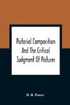 Pictorial Composition And The Critical Judgment Of Pictures; A Handbook For Students And Lowers Of Art